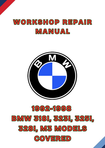 1992-1998 BMW 318I, 323I, 325I, 328I, M3 MODELS COVERED WORKSHOP REPAIR MANUAL - PDF