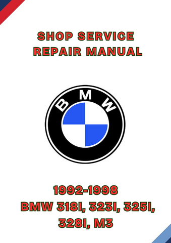 1992-1998 BMW 318I, 323I, 325I, 328I, M3 SHOP SERVICE REPAIR MANUAL - PDF