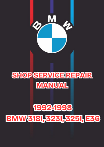 1992-1998 BMW 318I, 323I, 325I, E36 SHOP SERVICE REPAIR MANUAL - PDF