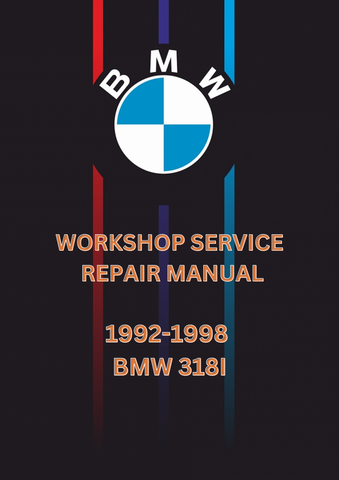 1992-1998 BMW 318I WORKSHOP SERVICE REPAIR MANUAL - PDF