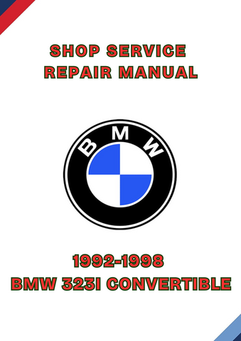 1992-1998 BMW 323I CONVERTIBLE SHOP SERVICE REPAIR MANUAL - PDF