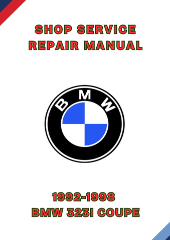 1992-1998 BMW 323I COUPE SHOP SERVICE REPAIR MANUAL - PDF