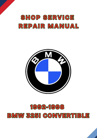 1992-1998 BMW 325I CONVERTIBLE SHOP SERVICE REPAIR MANUAL - PDF