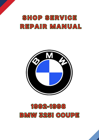 1992-1998 BMW 325I COUPE SHOP SERVICE REPAIR MANUAL - PDF