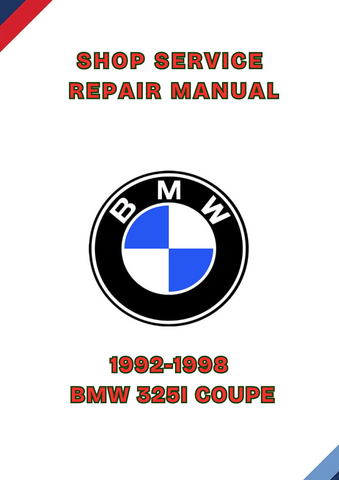 1992-1998 BMW 325I COUPE SHOP SERVICE REPAIR MANUAL - PDF