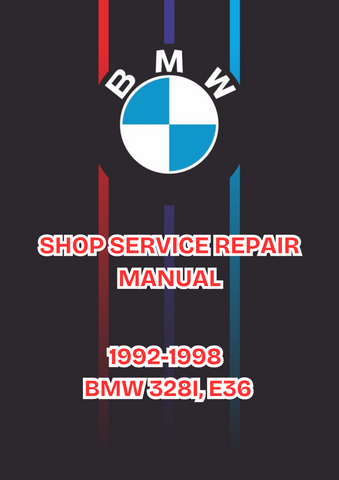 1992-1998 BMW 328I, E36 SHOP SERVICE REPAIR MANUAL - PDF 