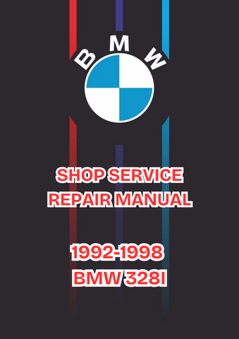 1992-1998 BMW 328I SHOP SERVICE REPAIR MANUAL - PDF