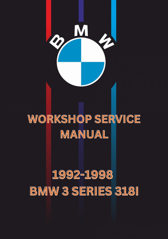 1992-1998 BMW 3 SERIES 318I WORKSHOP SERVICE MANUAL - PDF