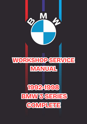 1992-1998 BMW 3 SERIES COMPLETE WORKSHOP SERVICE REPAIR MANUAL - PDF