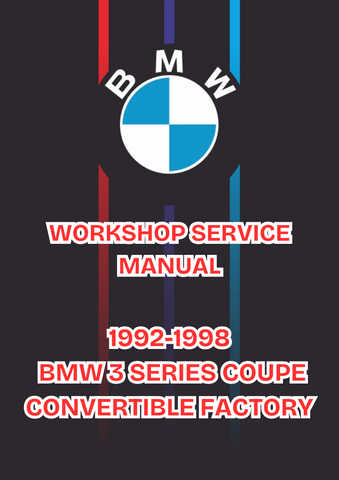 1992-1998 BMW 3 SERIES COUPE CONVERTIBLE FACTORY WORKSHOP SERVICE MANUAL - PDF