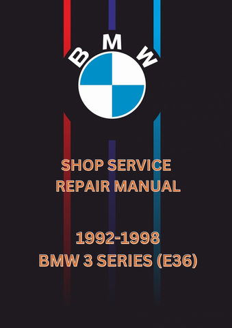  1992-1998 BMW 3 SERIES (E36) SHOP SERVICE REPAIR MANUAL - PDF