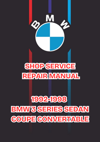 1992-1998 BMW 3 SERIES SEDAN COUPE CONVERTABLE SHOP SERVICE REPAIR MANUAL - PDF
