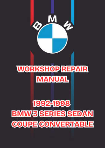 1992-1998 BMW 3 SERIES SEDAN COUPE CONVERTABLE WORKSHOP REPAIR MANUAL - PDF
