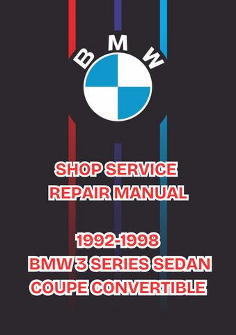 1992-1998 BMW 3 SERIES SEDAN COUPE CONVERTIBLE SHOP SERVICE REPAIR MANUAL - PDF