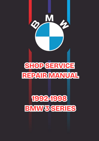 1992-1998 BMW 3 SERIES SHOP SERVICE REPAIR MANUAL - PDF