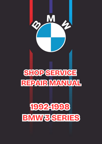 1992-1998 BMW 3 SERIES SHOP SERVICE REPAIR MANUAL - PDF 