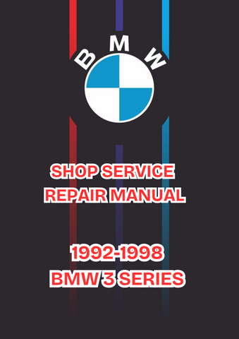 1992-1998 BMW 3 SERIES SHOP SERVICE REPAIR MANUAL - PDF