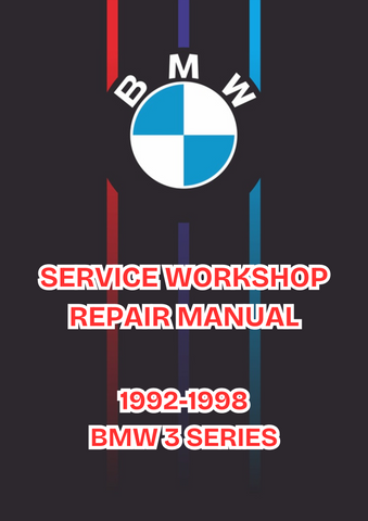1992-1998 BMW 3 SERIES SERVICE WORKSHOP REPAIR MANUAL - PDF 