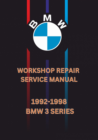 1992-1998 BMW 3 SERIES WORKSHOP SERVICE REPAIR MANUAL - PDF
