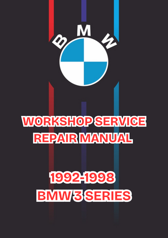 1992-1998 BMW 3 SERIES WORKSHOP SERVICE REPAIR MANUAL - PDF 