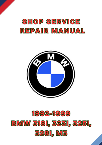 1992-1999 BMW 318I, 323I, 325I, 328I, M3 SHOP SERVICE REPAIR MANUAL - PDF