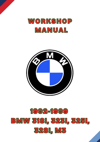 1992-1999 BMW 318I, 323I, 325I, 328I, M3 WORKSHOP MANUAL - PDF