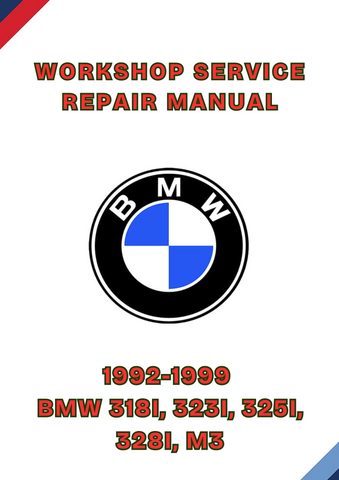 1992-1999 BMW 318I, 323I, 325I, 328I, M3 WORKSHOP SERVICE REPAIR MANUAL - PDF