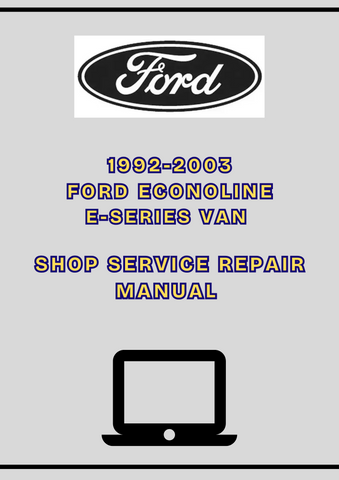 1992-2003 FORD ECONOLINE E-SERIES VAN SHOP SERVICE REPAIR MANUAL - PDF 