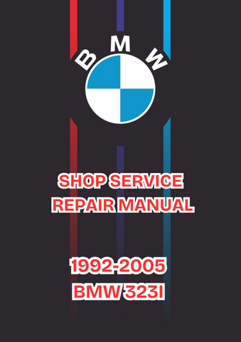1992-2005 BMW 323I WORKSHOP SERVICE REPAIR MANUAL - PDF