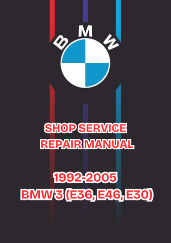 1992-2005 BMW 3 (E36, E46, E30) SHOP SERVICE REPAIR MANUAL - PDF 