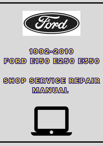 1992-2010 FORD E150 E250 E350 SHOP SERVICE REPAIR MANUAL - PDF 