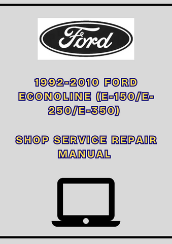 1992-2010 FORD ECONOLINE (E-150/E-250/E-350) SHOP SERVIC REPAIR MANUAL - PDF 