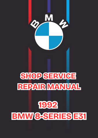1992 BMW 8-SERIES E31 SHOP SERVICE REPAIR MANUAL - PDF