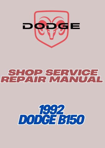 1992 DODGE B150 SHOP SERVICE REPAIR MANUAL - PDF