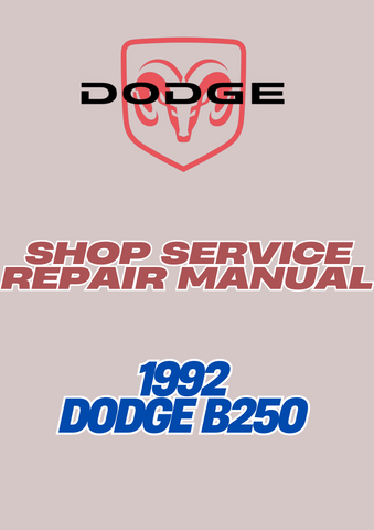 1992 DODGE B250 SHOP SERVICE REPAIR MANUAL - PDF