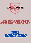 1992 DODGE B250 SHOP SERVICE REPAIR MANUAL - PDF
