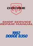 1992 DODGE B350 SHOP SERVICE REPAIR MANUAL - PDF