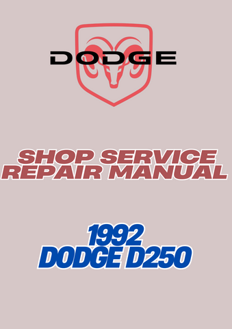 1992 DODGE D250 SHOP SERVICE REPAIR MANUAL - PDF