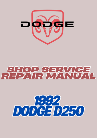 1992 DODGE D250 SHOP SERVICE REPAIR MANUAL - PDF