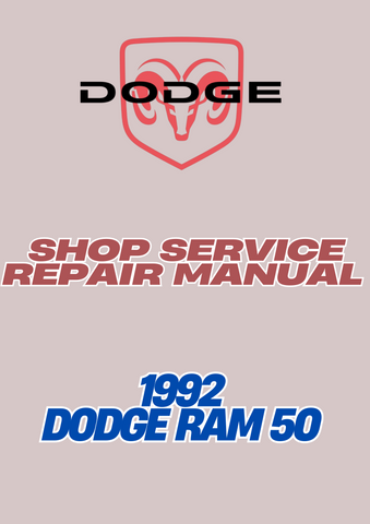 1992 DODGE RAM 50 SHOP SERVICE REPAIR MANUAL - PDF