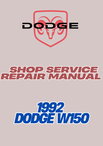 1992 DODGE W150 SHOP SERVICE REPAIR MANUAL - PDF