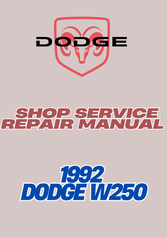 1992 DODGE W250 SHOP SERVICE REPAIR MANUAL - PDF