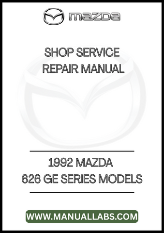 1992 MAZDA 626 GE SERIES MODELS SHOP SERVICE REPAIR MANUAL - PDF
