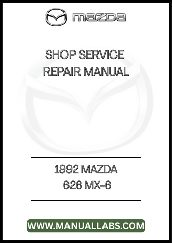 1992 MAZDA 626 MX-6 SHOP SERVICE REPAIR MANUAL - PDF