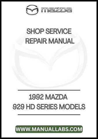 1992 MAZDA 929 HD SERIES MODELS SHOP SERVICE REPAIR MANUAL - PDF