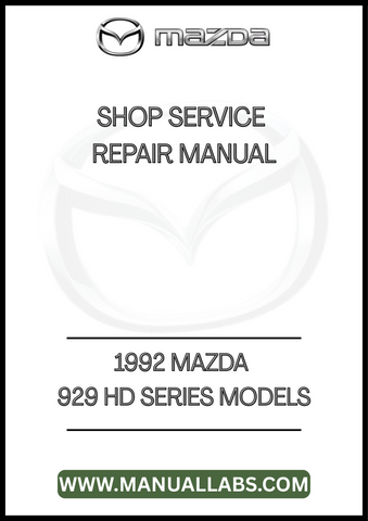 1992 MAZDA 929 HD SERIES MODELS SHOP SERVICE REPAIR MANUAL - PDF