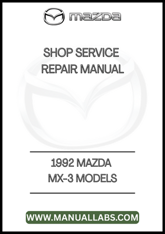 1992 MAZDA MX-3 MODELS SHOP SERVICE REPAIR MANUAL - PDF