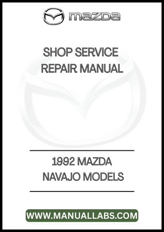 1992 MAZDA NAVAJO MODELS SHOP SERVICE REPAIR MANUAL - PDF
