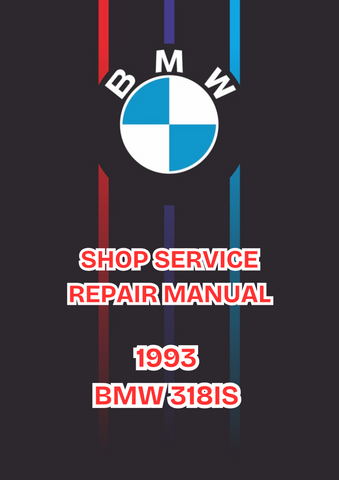 1993 BMW 318IS SHOP SERVICE REPAIR MANUAL - PDF 
