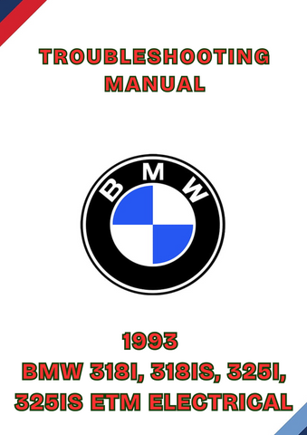 1993 BMW 318I, 318IS, 325I, 325IS ETM ELECTRICAL TROUBLESHOOTING MANUAL - PDF